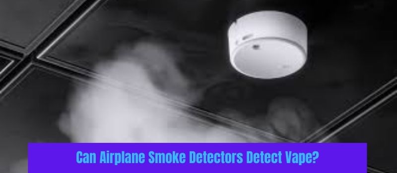 can-airplane-smoke-detectors-detect-vape