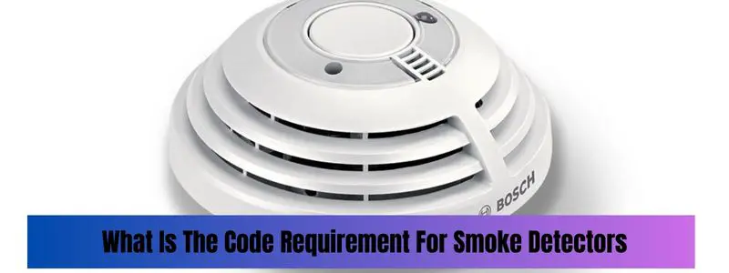 what-is-the-code-requirement-for-smoke-detectors